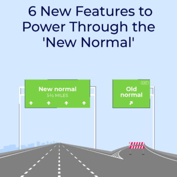 6 New Features to Tackle the Challenges of the ‘New Normal’
